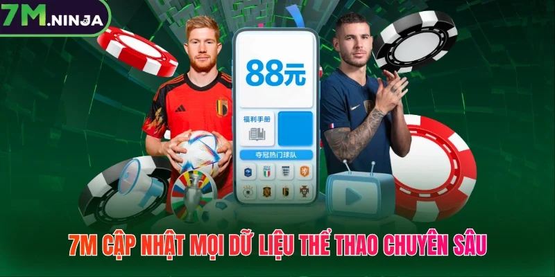 7M cập nhật mọi dữ liệu thể thao chuyên sâu