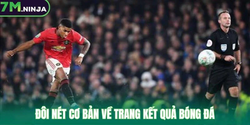 Đôi nét cơ bản về trang kết quả bóng đá