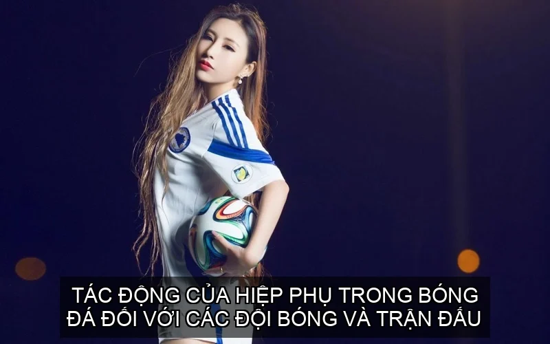 Luật chơi và quy định về hiệp phụ trong bóng đá