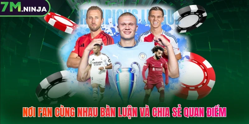 Nơi fan hâm mộ cùng nhau bàn luận và chia sẻ quan điểm